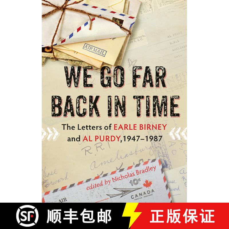 【3-4周达】We Go Far Back in Time : The Letters of Earle Birney and Al Purdy, 1947-1984 [9781550176100]