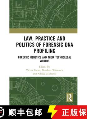 【3-4周达】Law, Practice and Politics of Forensic DNA Profiling: Forensic Genetics and Their Technole... [9780367338497]
