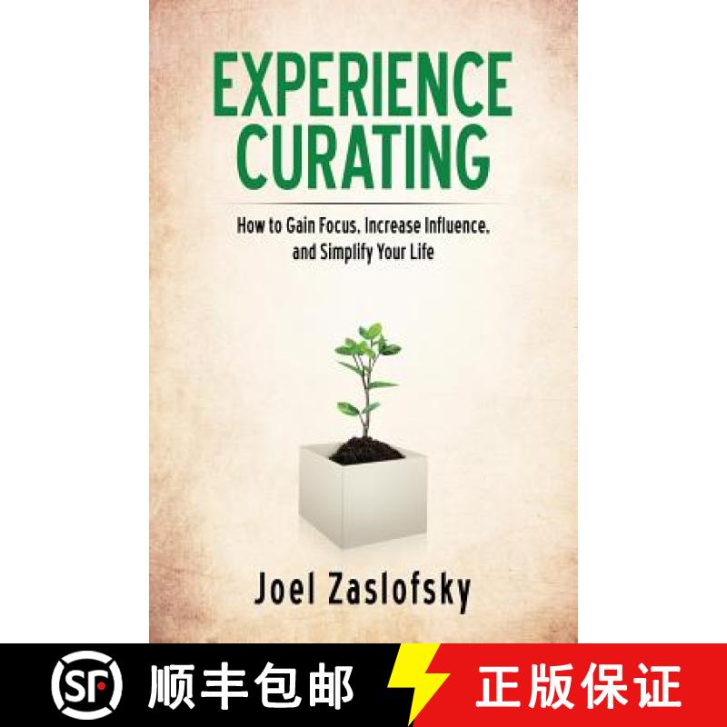 预订 Experience Curating: How to Gain Focus, Increase Influence, and Simplify Your Life [9780991297313]