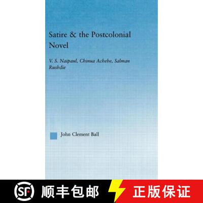 【3-4周达】精装 Satire and the Postcolonial Novel : V.S. Naipaul, Chinua Achebe, Salman Rushdie [9780415965934]