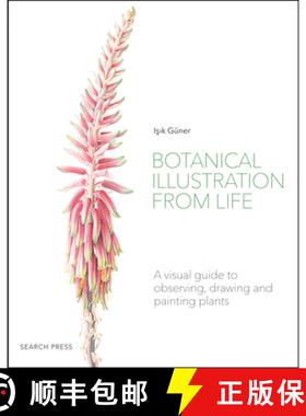 Botanical Illustration from Life: A Visual Guide to Observing, Drawing and Painting Plants [9781782218067]