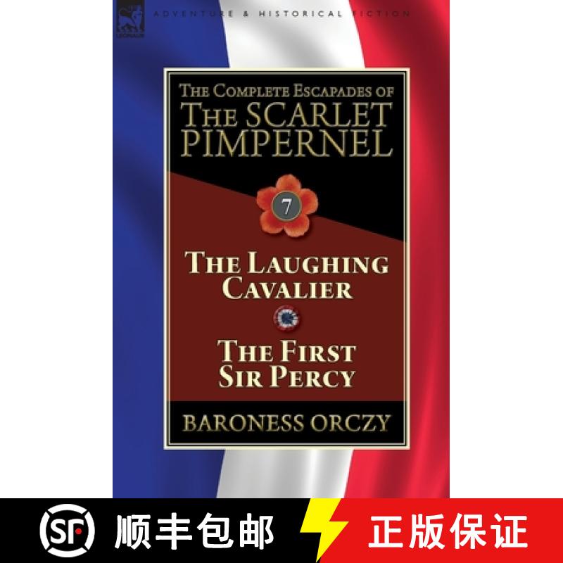 【2-3周达】The Complete Escapades of The Scarlet Pimpernel: Volume 7-The Laughing Cavalier and The Fi... [9781782827429]