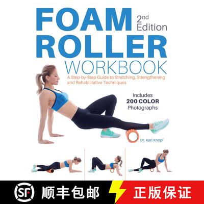 【3-4周达】Foam Roller Workbook, 2nd Edition: A Step-by-Step Guide to Stretching, Strengthening and R... [9781612438719]