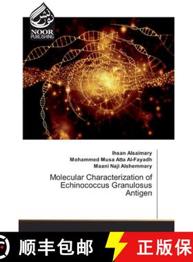预订 Molecular Characterization of Echinococcus Granulosus Antigen [9786200064127]