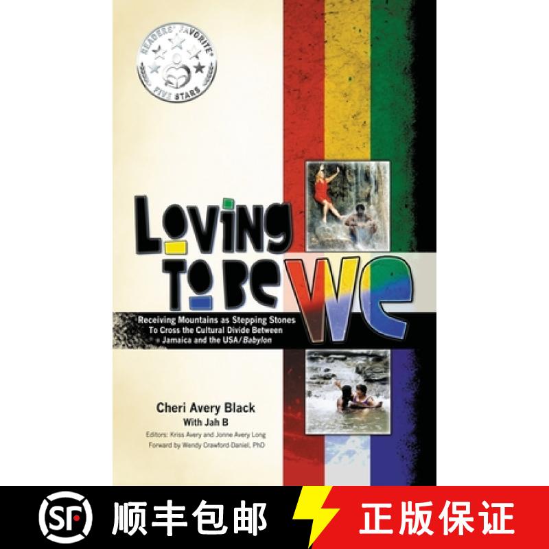 预订 Loving To Be WE: Receiving Mountains as Stepping Stones to Cross the Cultural Divide Between Jam... [9781632637093]
