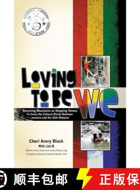 【3-4周达】Loving To Be WE: Receiving Mountains as Stepping Stones to Cross the Cultural Divide Betwe... [9781632637093]