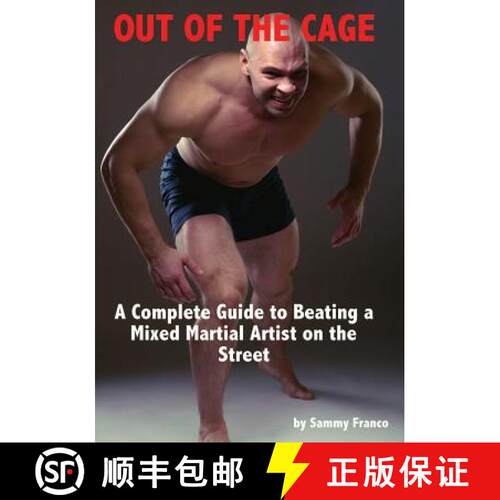 【3-4周达】Out of the Cage: A Complete Guide to Beating a Mixed Martial Artist on the Street [9780989038201]