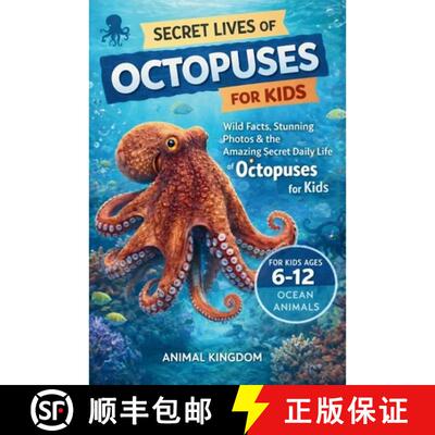 【3-4周达】Secret Lives of Octopuses for Kids: Wild Facts, Stunning Photos inside the Amazing Secret ... [9798295749476]