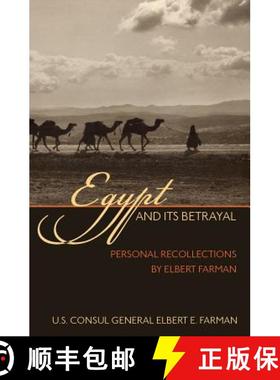 预订 Egypt and Its Betrayal: Personal Recollections by Elbert Farman [9781633911369]