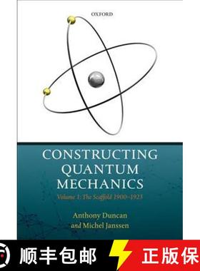 【3-4周达】Constructing Quantum Mechanics: Volume 1: The Scaffold: 1900-1923 [9780198845478]