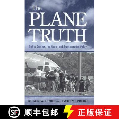 【3-4周达】The Plane Truth : Airline Crashes, the Media, and Transportation Policy [9780815771999]