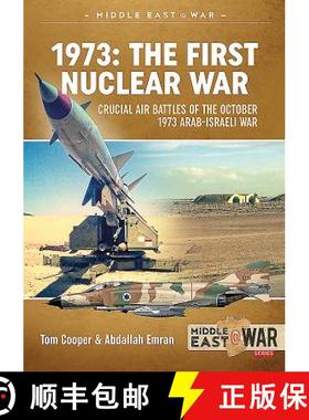 【3-4周达】1973 - The First Nuclear War: Crucial Air Battles of the October 1973 Arab-Israeli War [9781911628712]