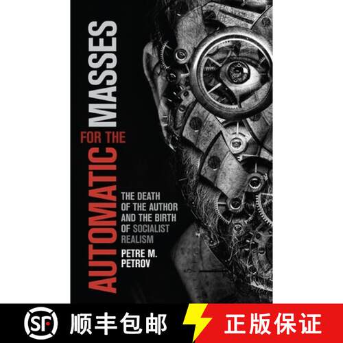 【3-4周达】Automatic for the Masses – The Death of the Author and the Birth of Socialist Realism [9781487540418]