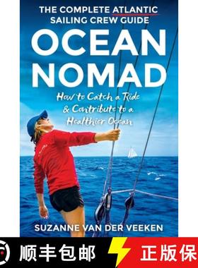 预订 Ocean Nomad: The Complete Atlantic Sailing Crew Guide - How to Catch a Ride & Contribute to a He... [9789082745429]