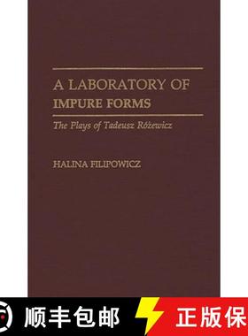 【3-4周达】A Laboratory of Impure Forms: The Plays of Tadeusz Rozewicz [9780313268052]