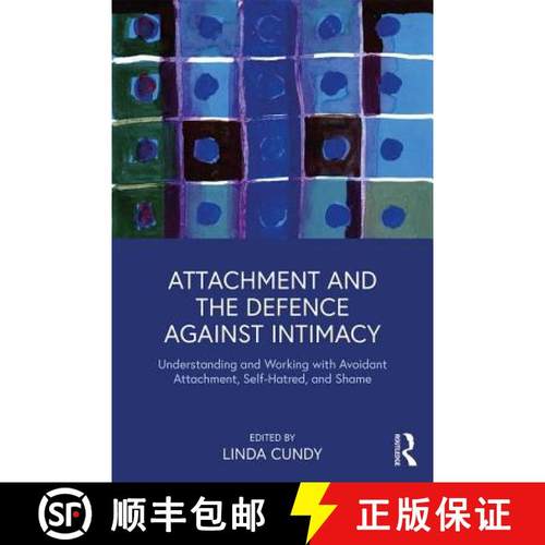 【3-4周达】Attachment and the Defence Against Intimacy : Understanding and Working with Avoidant Atta... [9781138330450]
