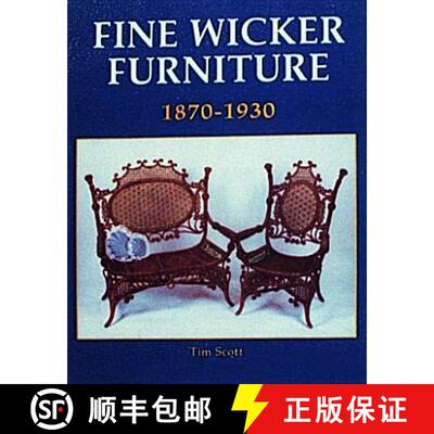 【3-4周达】Fine Wicker Furniture: 1870-1930: 1870-1930 [9780887402319]