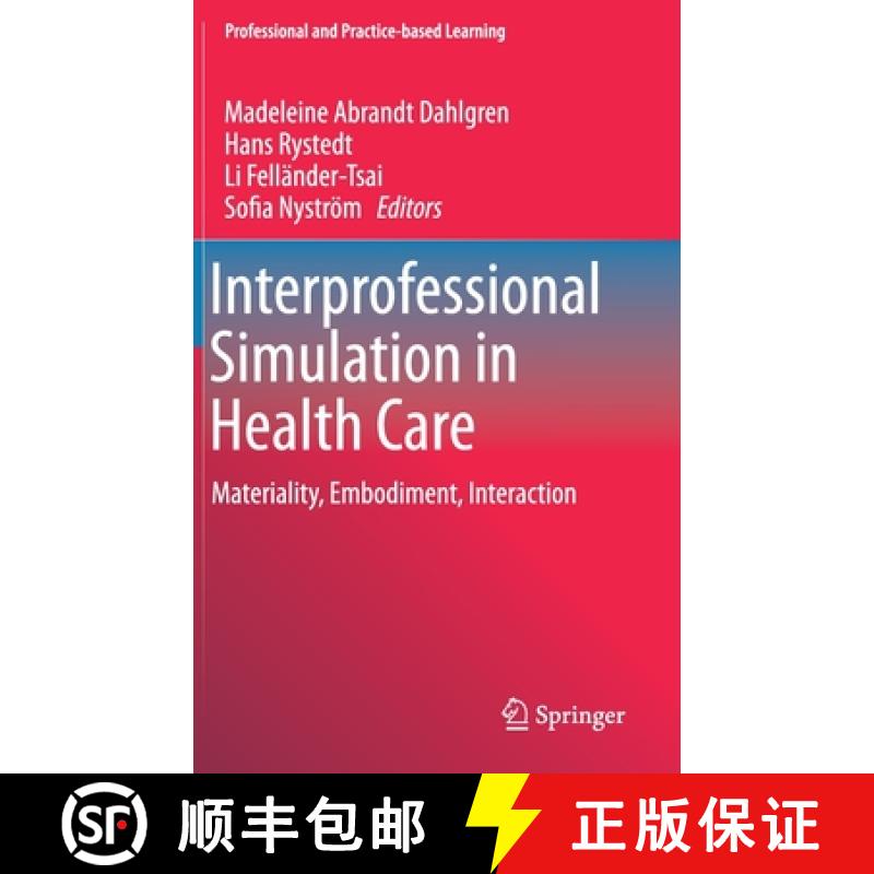【3-4周达】Interprofessional Simulation in Health Care : Materiality, Embodiment, Interaction [9783030195410]