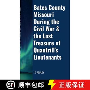 CIVIL WAR COUNTY DURING 9781300862925 LIEUTENANTS BATES MISSOURI the TREASURE LOST QUANTRILL 3周达