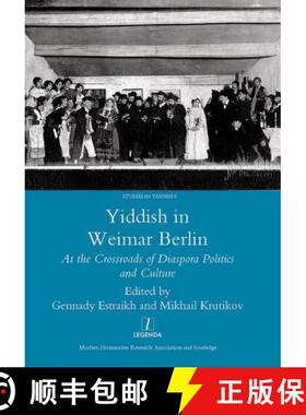 【3-4周达】Yiddish in Weimar Berlin: At the Crossroads of Diaspora Politics and Culture [9781906540708]