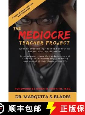 预订 The Mediocre Teacher Project: Keys to Overcoming Teacher Burnout In and Outside the Classroom [9780692184813]