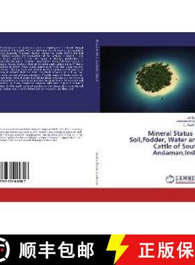 预订 Mineral Status in Soil,Fodder, Water and Cattle of South Andaman,India [9783330044807]