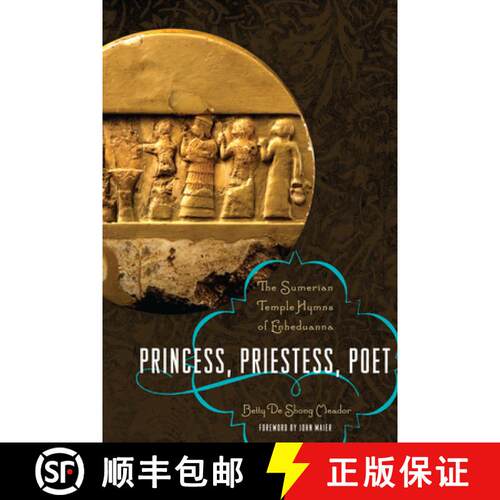 【3-4周达】Princess, Priestess, Poet: The Sumerian Temple Hymns of Enheduanna [9780292723535]