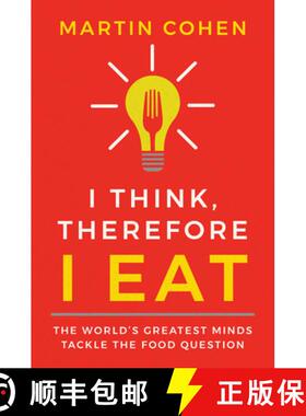 【3-4周达】I Think Therefore I Eat : The World's Greatest Minds Tackle the Food Question [9781684421985]