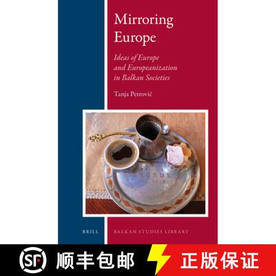 预订 精装 Mirroring Europe: Ideas of Europe and Europeanization in Balkan Societies [9789004275072]