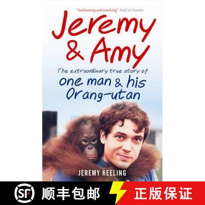 【3-4周达】Jeremy and Amy: The Extraordinary True Story of One Man and His Orang-Utan: The Extraordin... [9781907595189]