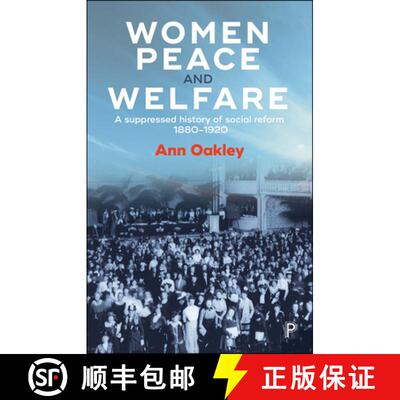 【2-3周达】Women, Peace and Welfare – A Suppressed History of  Social Reform, 1880–1920 [9781447332626]