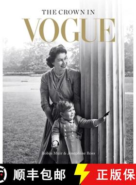 【3-4周达】Crown in Vogue: Vogue's 'special royal salute' to Queen Elizabeth II and the House of Wind... [9781840918298]