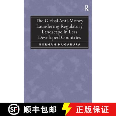 【3-4周达】The Global Anti-Money Laundering Regulatory Landscape in Less Developed Countries [9781138110052]