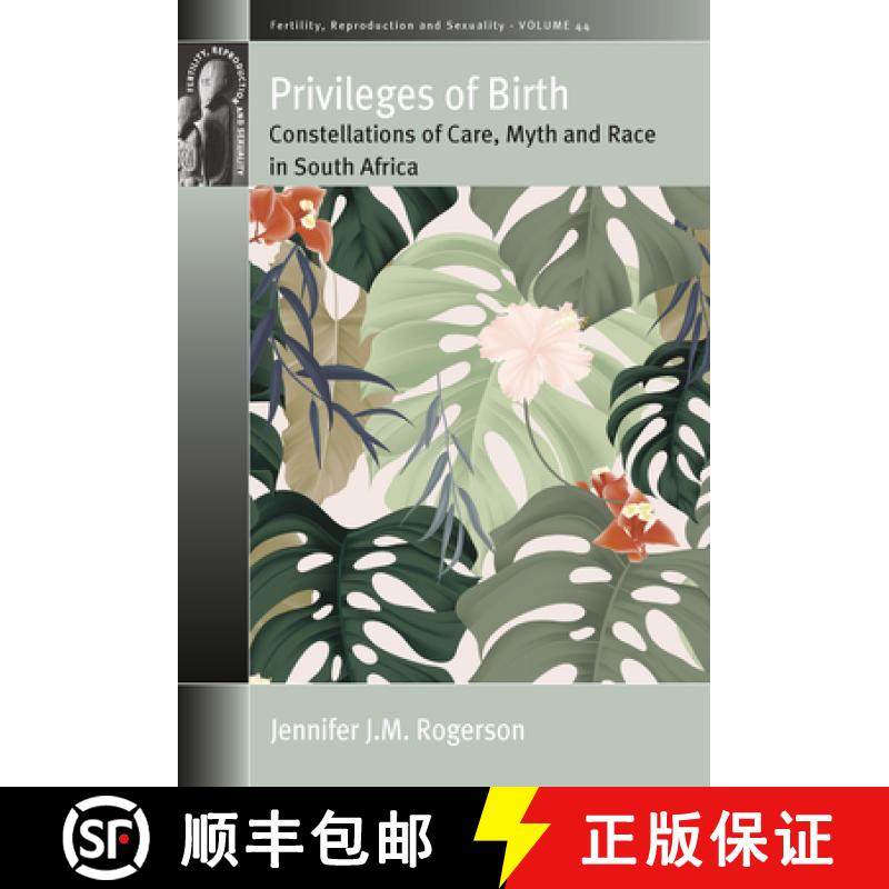 【3-4周达】Privileges of Birth: Constellations of Care, Myth, and Race in South Africa [9781789204353]