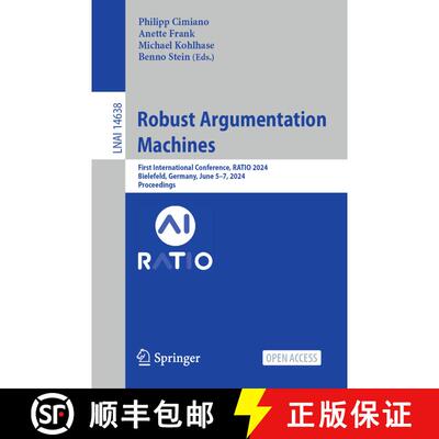 【3-4周达】Robust Argumentation Machines : First International Conference, RATIO 2024, Bielefeld, Ger... [9783031635359]
