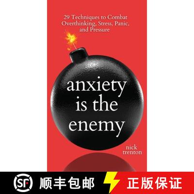 【3-4周达】精装 Anxiety is the Enemy: 29 Techniques to Combat Overthinking, Stress, Panic, and Pressure [9781647434441]