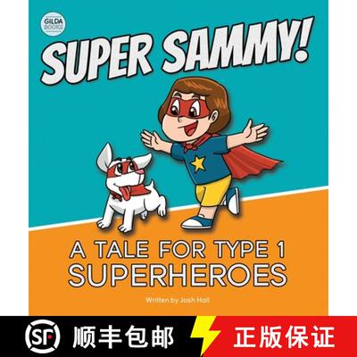 【3-4周达】精装 Super Sammy! (A Tale For Type 1 Superheroes): Type 1 Diabetes Book For Kids [9781991188540]