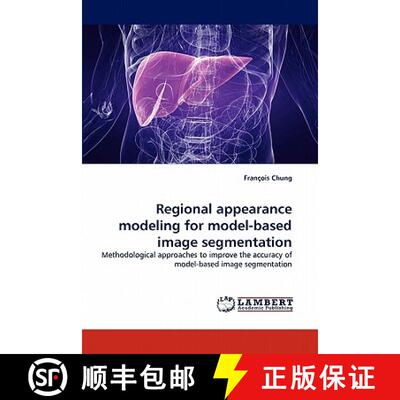 预订 Regional Appearance Modeling for Model-Based Image Segmentation [9783844322095]