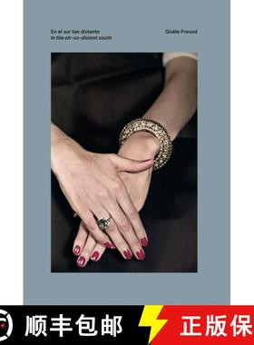 【3-4周达】Gisèle Freund: In the Oh-So-Distant South [9788417769864]