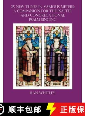 预订 25 New Tunes in Various Meters: A Companion for the Psalter And Congregational Psalm Singing [9781662961311]