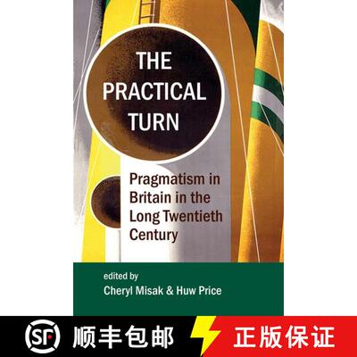 【3-4周达】The Practical Turn: Pragmatism in Britain in the Long Twentieth Century [9780197266168]