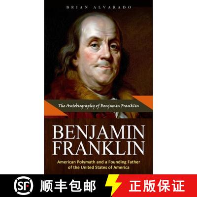 【3-4周达】Benjamin Franklin: The Autobiography of Benjamin Franklin (American Polymath and a Foundin... [9781999284497]
