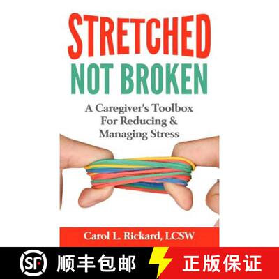 【3-4周达】STRETCHED Not Broken: A Caregiver's Toolbox For Reducing and Managing Stress [9780990847649]