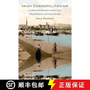 Elizabeth James Dislocation Bowen Location Irish and 預(yù)訂 Samuel 9780813054636 Beckett Cosmopolitanism Joyce