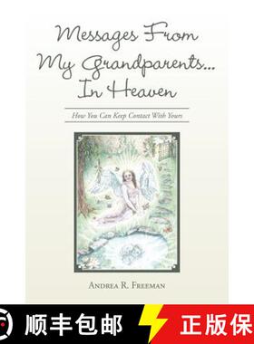 【3-4周达】Messages From My Grandparents... In Heaven: How You Can Keep Contact With Yours [9781504349864]