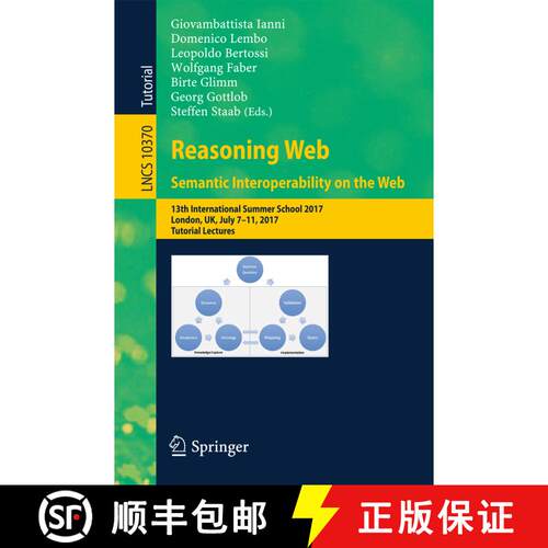 【3-4周达】Reasoning Web. Semantic Interoperability on the Web : 13th International Summer School 201... [9783319610320]