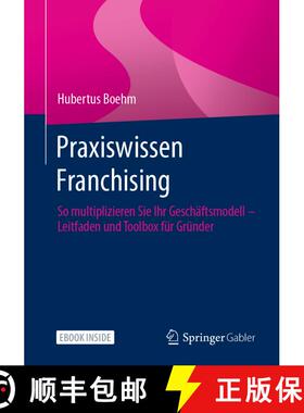 【3-4周达】Praxiswissen Franchising: So multiplizieren Sie Ihr Geschäftsmodell – Leitfaden und Tool... [9783658297909]