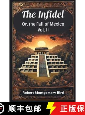 【3-4周达】The Infidel Or, the Fall of Mexico Vol. II [9789365784954]