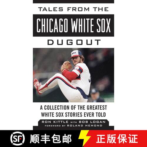 【3-4周达】精装 Tales from the Chicago White Sox Dugout: A Collection of the Greatest White Sox Stori... [9781613212189]