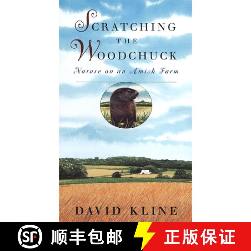 【3-4周达】Scratching the Woodchuck: Nature on an Amish Farm [9780820321547]